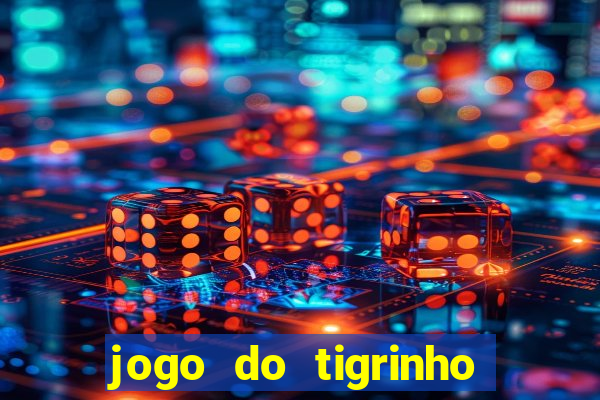 jogo do tigrinho com deposito de 5 reais